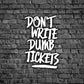 Don't Write Dumb Tickets