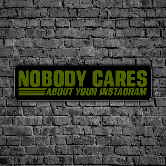 Nobody Cares About Your Instagram